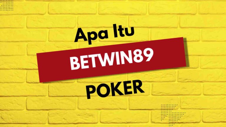 Apa Itu Poker? Berikut Penjelasan Dari Betwin89! 5 Apa Itu Poker